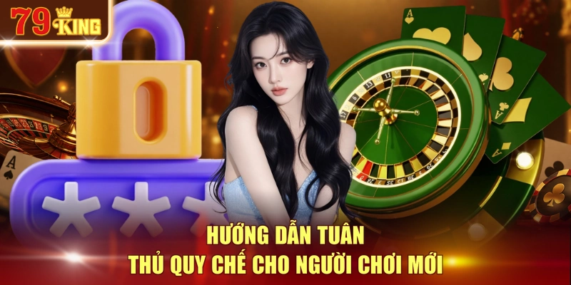 Hướng dẫn tuân thủ quy chế cho người chơi mới